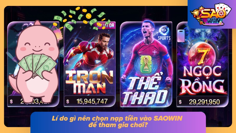 Nạp Tiền SAOWIN - Hướng Dẫn Chi Tiết Từ A - Z Và Lưu Ý 1 Tổng quan nhanh vì sao phải thêm vốn