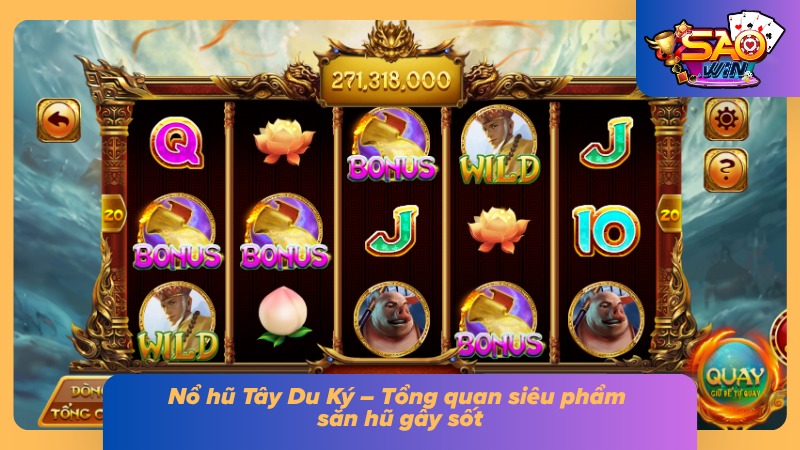 Nổ Hũ Tây Du Ký | Review Bảng Thưởng, Gameplay Và Mẹo Săn Hũ 1 Màn hình game nổi bật bằng chủ đề Tây Du cùng hiệu ứng bắt mắt