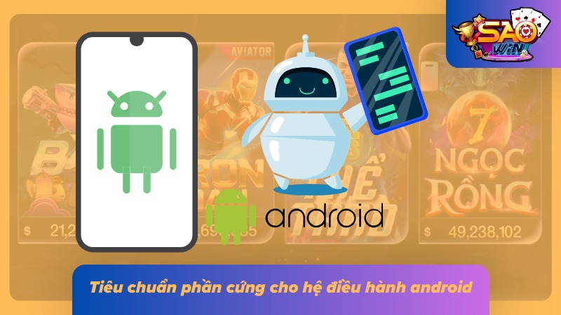 Chi tiết về cách lựa chọn thiết bị android